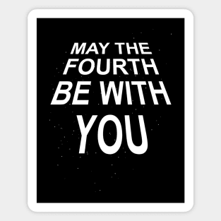 MAY THE FOURTH - May the 4th - 2.0 Magnet